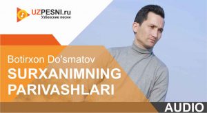 Botirxon Do'smatov - Surxanimning parivashlari