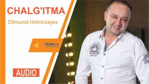 Dilmurod Holmirzayev - Chalg'itma