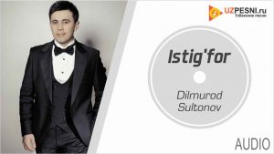 Dilmurod Sultonov - Istig'for