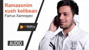 Farrux Xamrayev - Ramazonim xush kelibsan