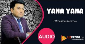 O'lmasjon Xonimov - Yana-yana
