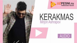 Mirjon Ashrapov - Kerakmas (2020)