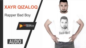 Rapper Bad Boy - Xayr qizaloq (2020)