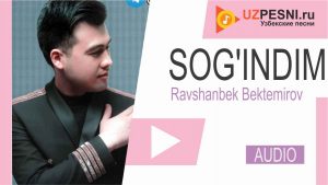 Ravshanbek Bektemirov - Sog'indim
