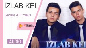 Sardor & Firdavs - Izlab kel