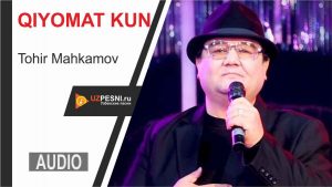 Tohir Mahkamov - Qiyomat kun