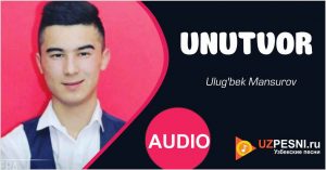 Ulug'bek Mansurov - Unutvor