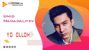 Umid Mamadaliyev - Yo Olloh