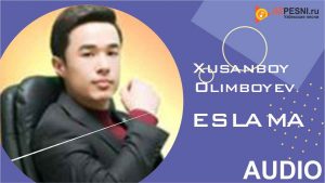 Xusanboy Olimboyev - Eslama
