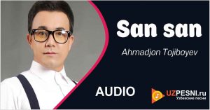 Ahmadjon Tojiboyev - San-san