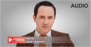Aziz Esanov - Xotin