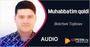 Botirbek Tojiboev - Muhabbatim qoldi