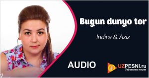 Indira & Aziz - Bugun dunyo tor