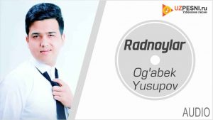 Og'abek Yusupov - Radnoylar