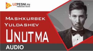 Mashxurbek Yuldashev - Unutma