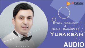 Oybek Yoqubov & Nadir Qafarzade - Yuraksan