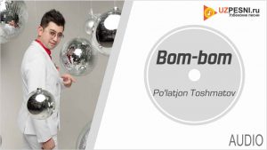 Po'latjon Toshmatov - Bom-bom