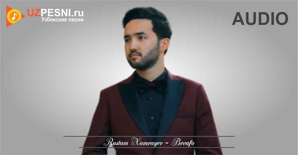 Rustam Xamrayev - Bevafo 2020