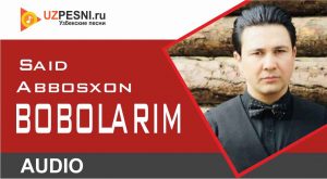 Said Abbosxon - Bobolarim