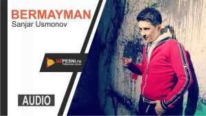 Sanjar Usmonov - Bermayman