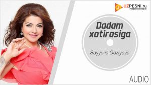 Sayyora Qoziyeva - Dadam xotirasiga