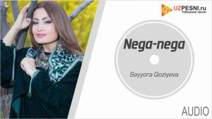 Sayyora Qoziyeva - Nega-nega