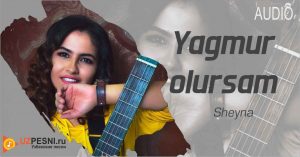 Sheyna - Yagmur olursam