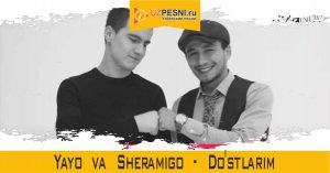 Yayo va Sheramigo - Do'stlarim 2020