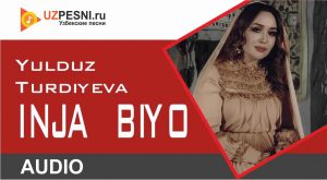 Yulduz Turdiyeva - Inja biyo