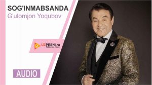 G'ulomjon Yoqubov - Sog'inmabsanda