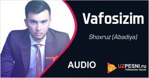 Shoxruz (Abadiya) - Vafosizim