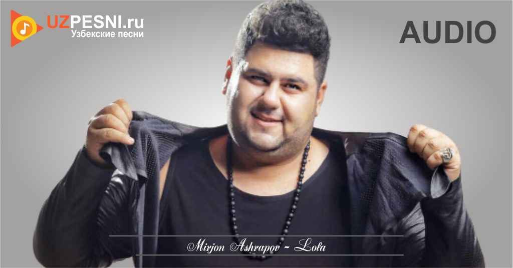 Mirjon Ashrapov - Lola