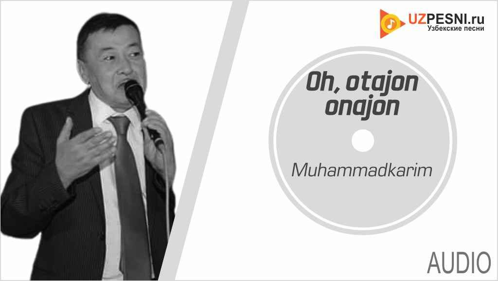 Muhammadkarim - Oh, otajon onajon