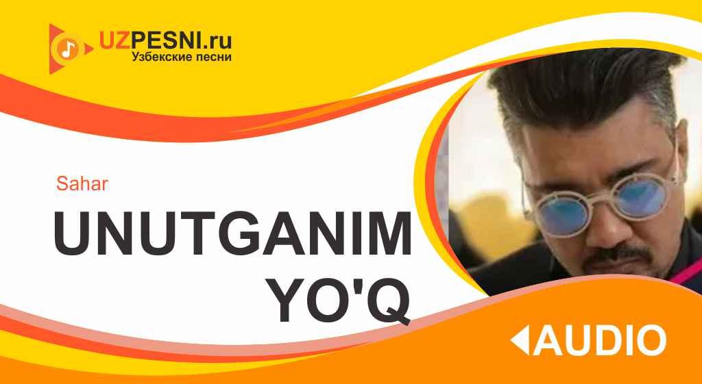 Sahar - Unutganim yo'q