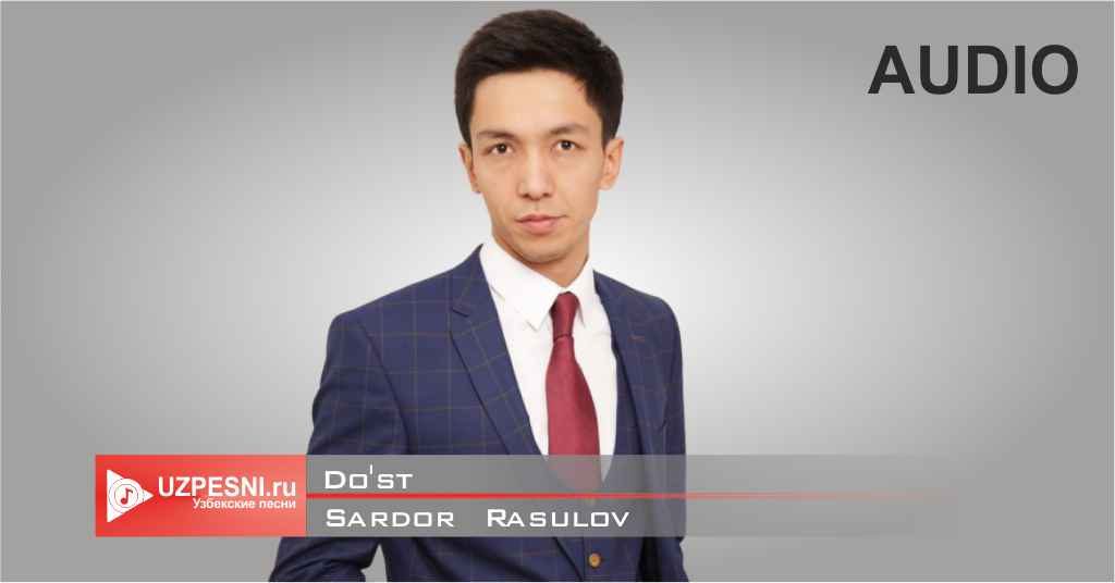 Sardor Rasulov - Do'st