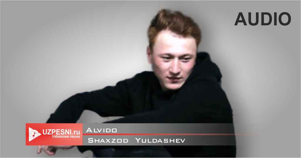 Shaxzod Yuldashev - Alvido