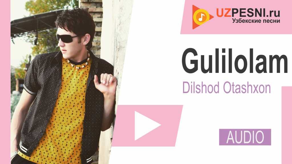 Dilshod Otashxon - Gulilolam