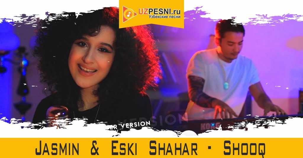 Jasmin & Eski Shahar - Shooq