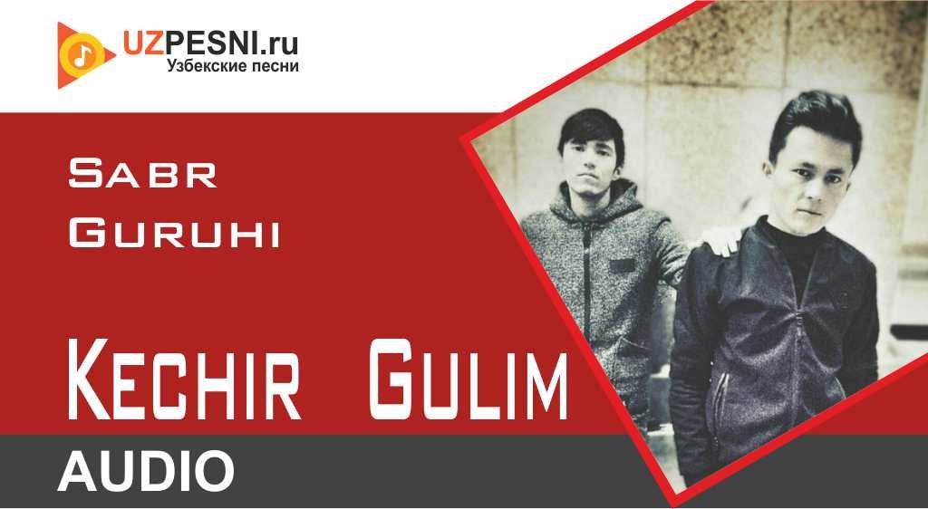 Sabr Guruhi - Kechir Gulim