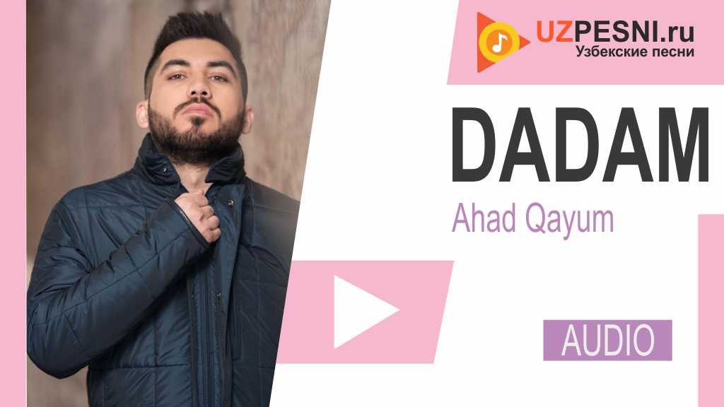 Ahad Qayum - Dadam