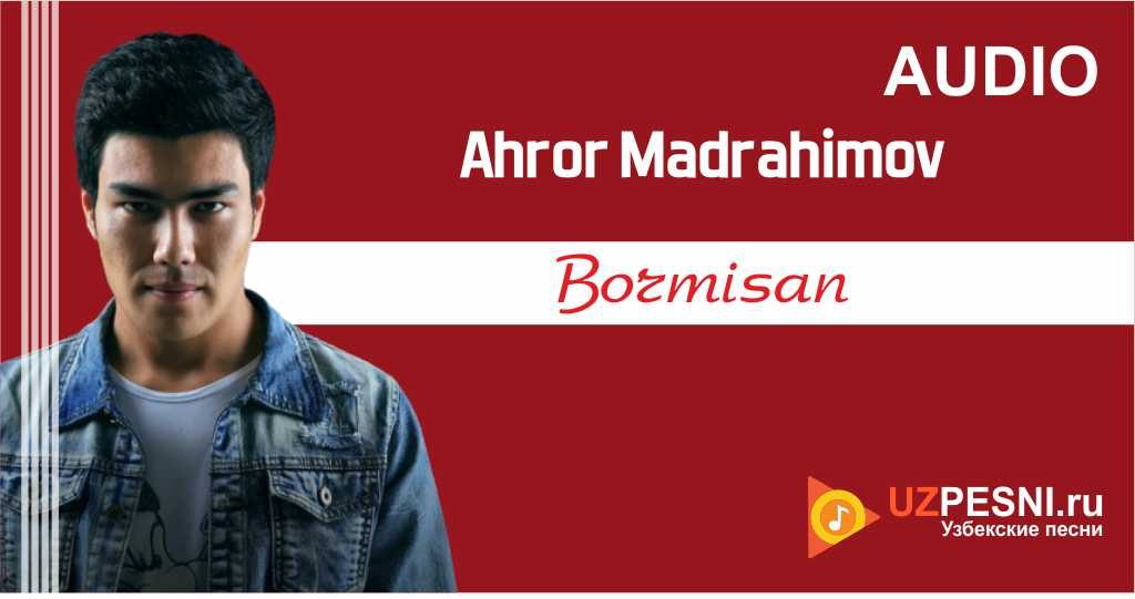 Ahror Madrahimov - Bormisan