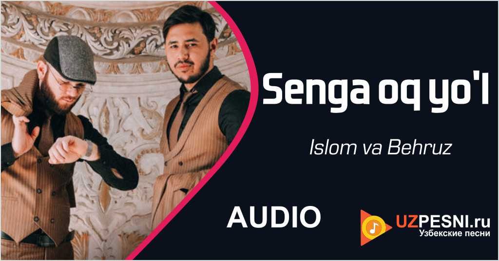 Islom va Behruz - Senga oq yo'l