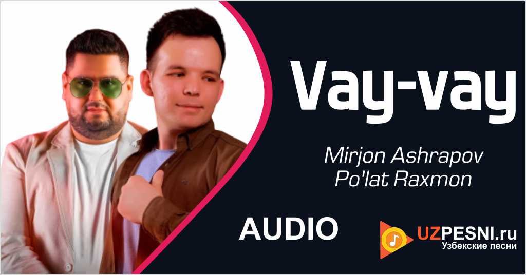 Mirjon Ashrapov & Po'lat Raxmon - Vay-vay