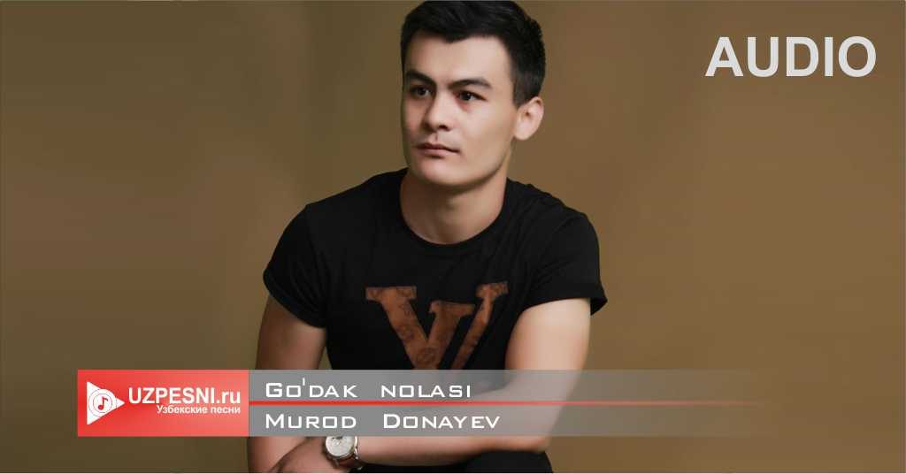 Murod Donayev - Go'dak nolasi