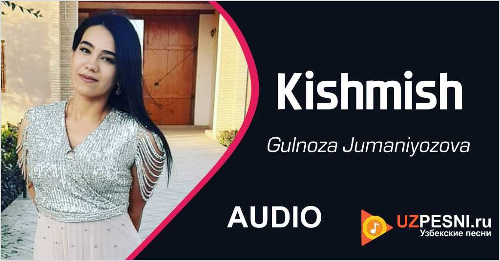 Gulnoza Jumaniyozova - Kishmish