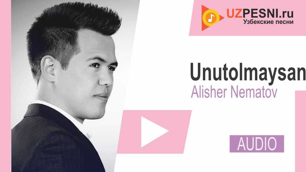 Alisher Nematov - Unutolmaysan