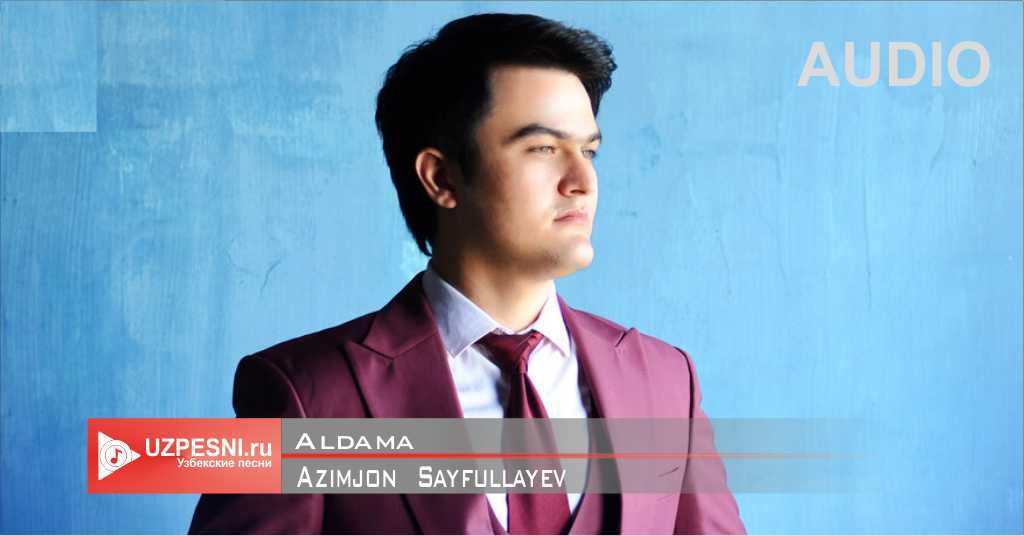 Azimjon Sayfullayev - Aldama