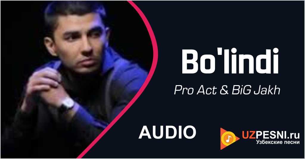 Pro Act & BiG Jakh - Bo'lindi