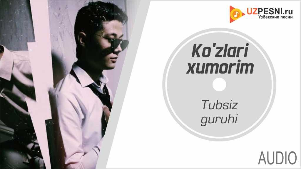 Tubsiz guruhi - Ko'zlari xumorim