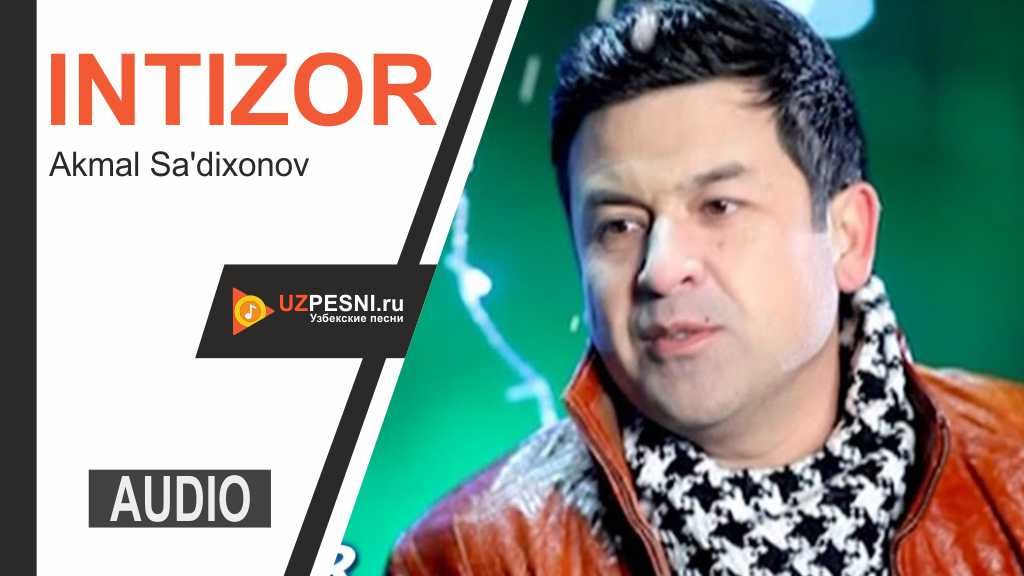 Akmal Sa'dixonov - Intizor
